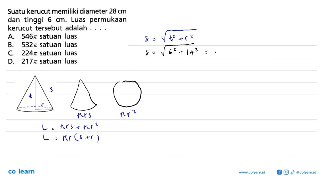 Suatu kerucut memiliki diameter 28 cm dan tinggi 6 cm. Luas