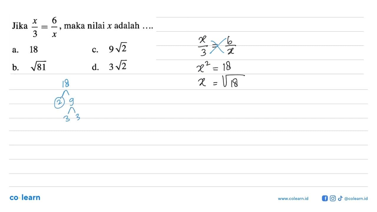 Jika x/3 = 6/x, maka nilai x adalah ...