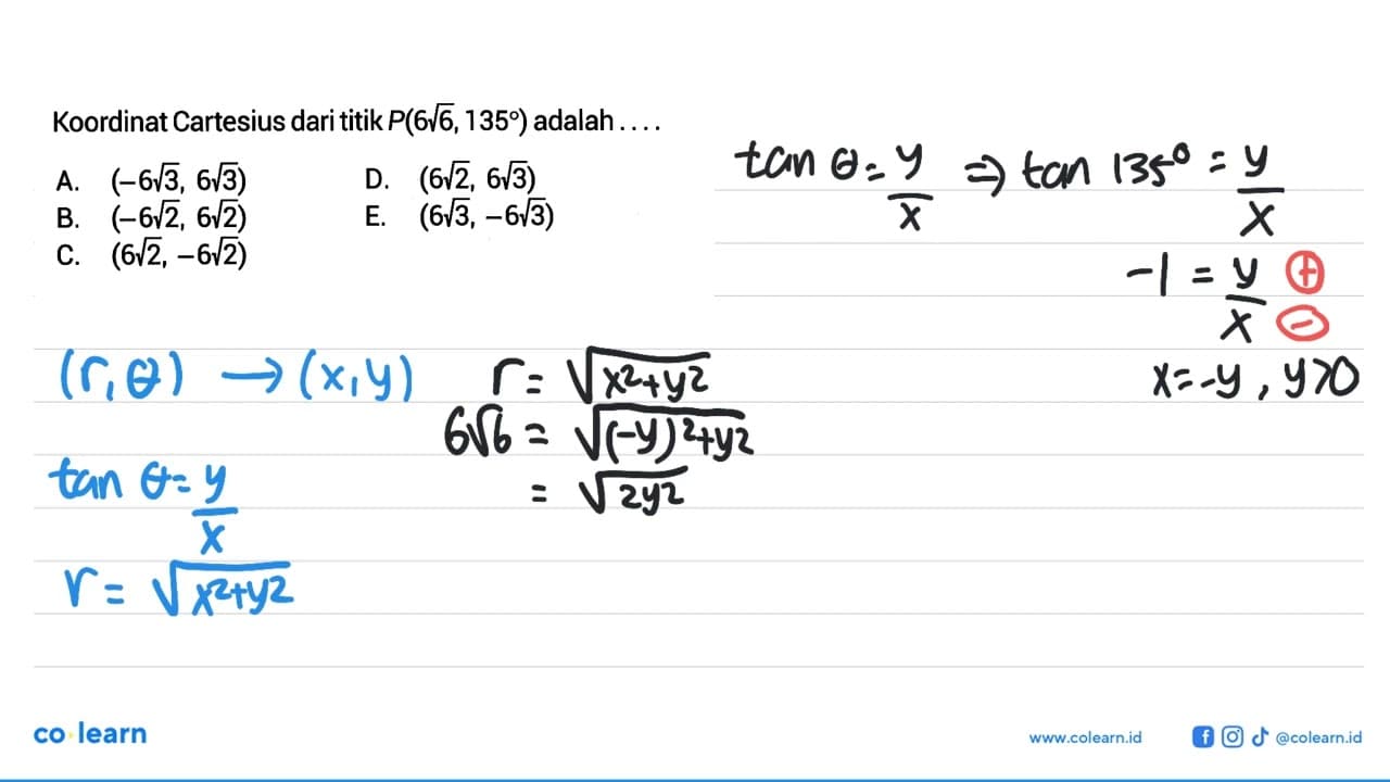 Koordinat Cartesius dari titik P(6 akar(6),135) adalah ....