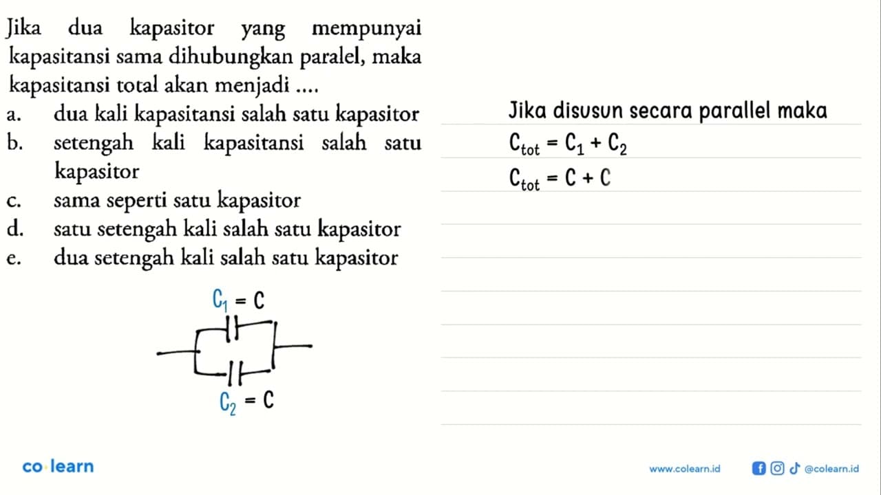 Jika dua kapasitor yang mempunyai kapasitansi sama