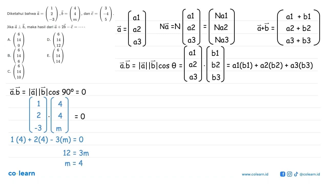 Diketahui bahwa a=(1 2 -3), b=(4 4 m), dan c=(3 -4 5) .