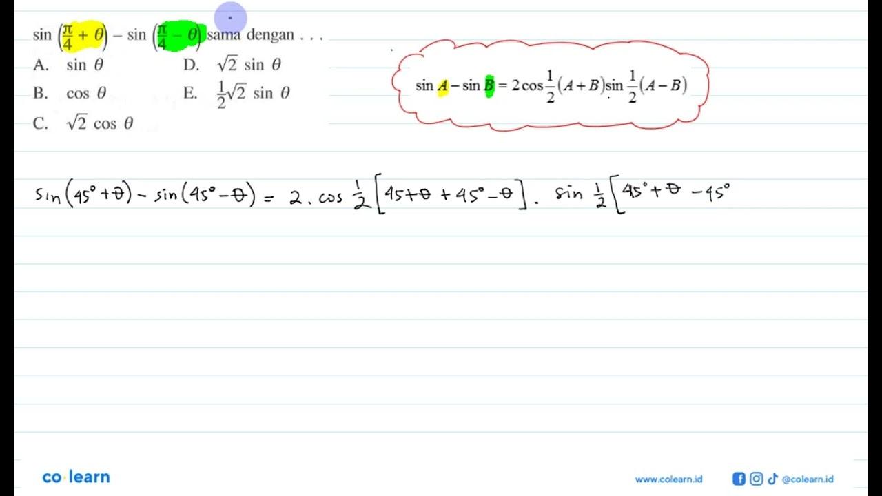 sin(pi/4+theta)-sin(pi/4-theta) sama dengan .....