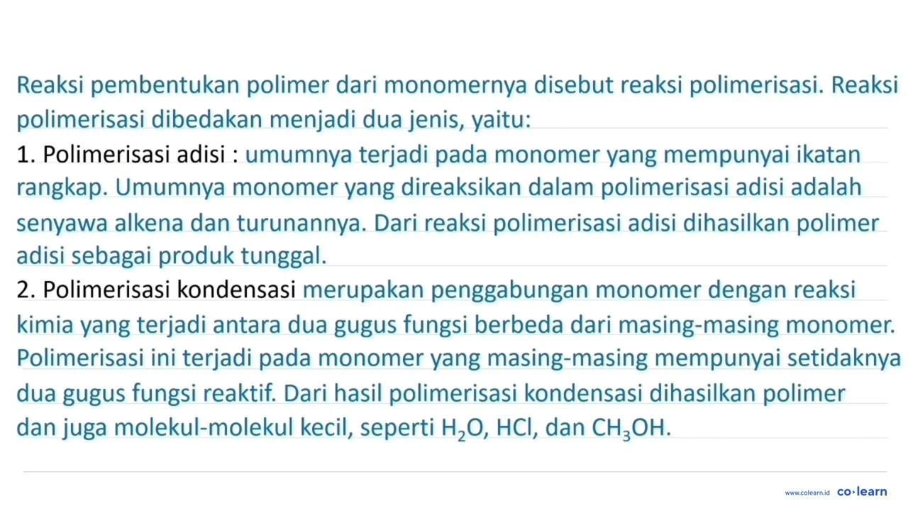 Suatu polimer dapat dibuat secara kondensasi dengan