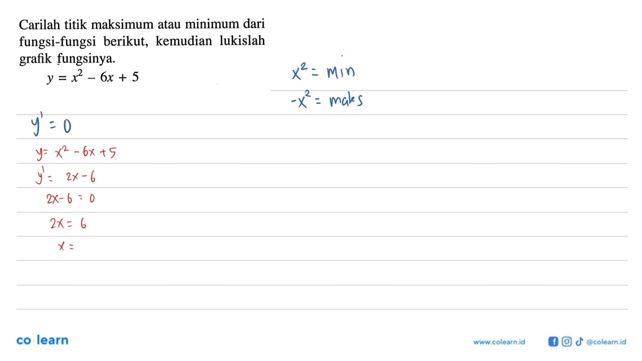 Carilah titik maksimum atau minimum dari fungsi-fungsi