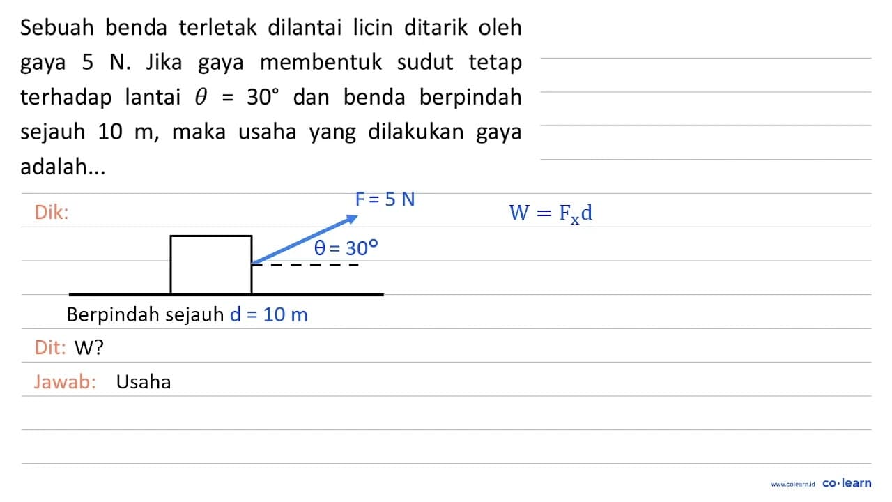 Sebuah benda terletak dilantai licin ditarik oleh gaya 5 N.