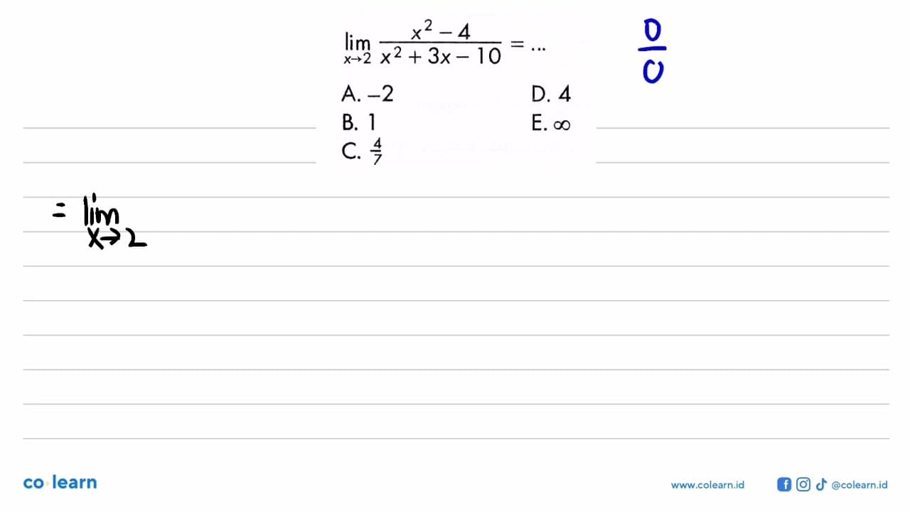 lim x->2 (x^2-4)/(x^2+3x-10)=