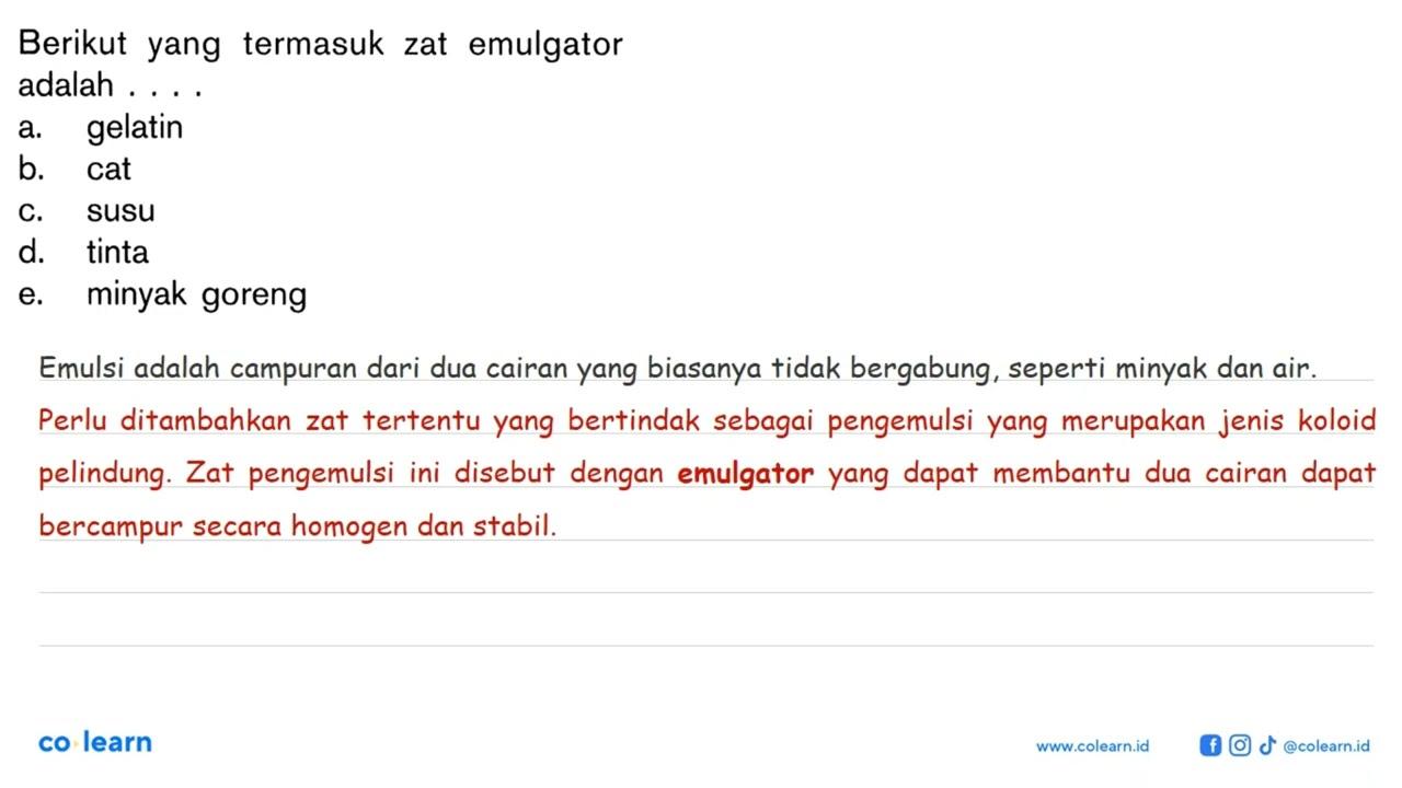 Berikut yang termasuk zat emulgator adalah ...a. gelatinb.