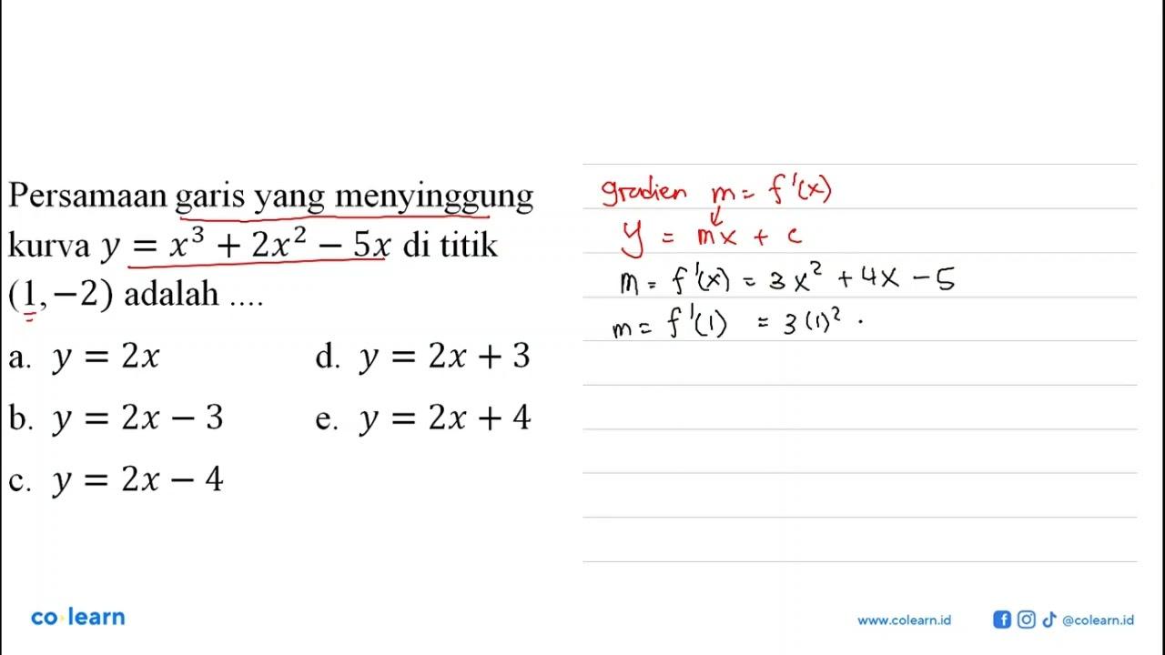 Persamaan garis yang menyinggung kurva y=x^3+2x^2-5x di