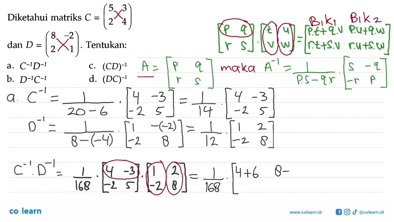 Diketahui matriks C=(5 3 2 4) dan D=(8 -2 2 1). Tentukan: