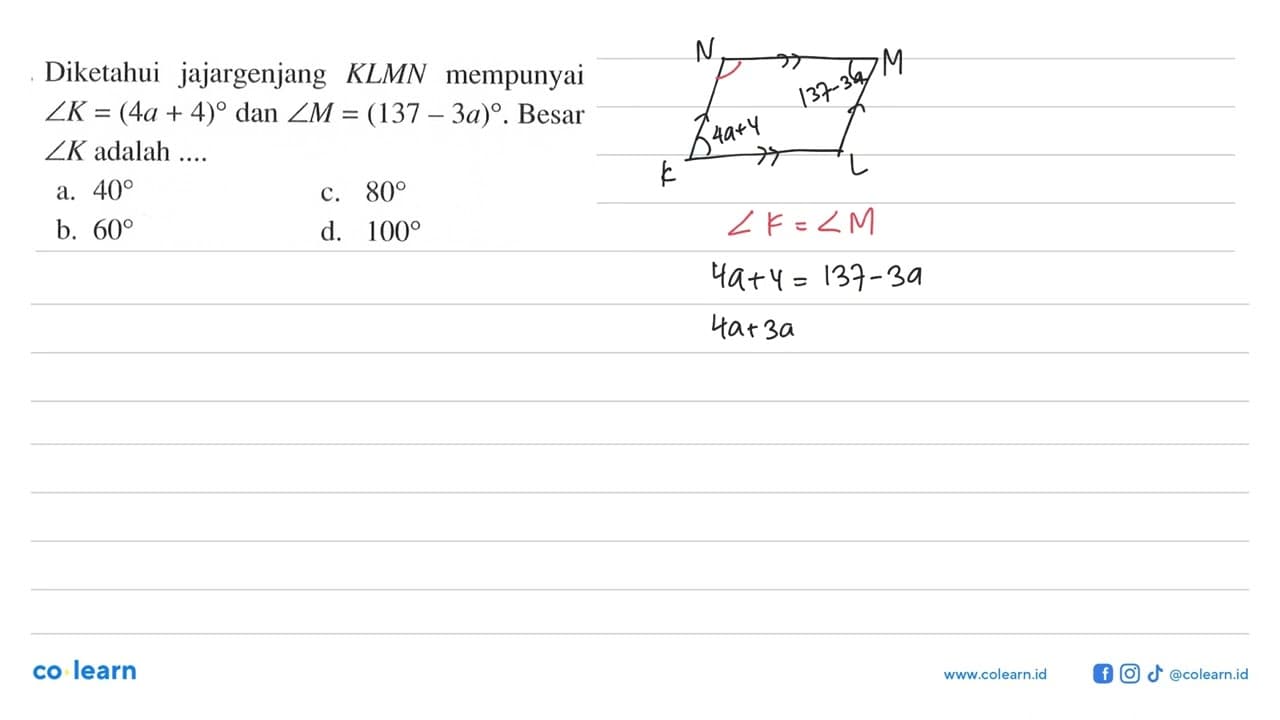 Diketahui jajargenjang KLMN mempunyai sudut K=(4a+4) dan