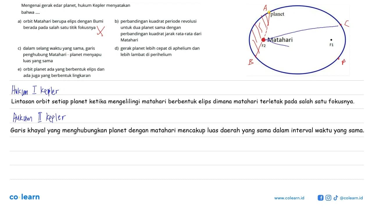 Mengenai gerak edar planet, hukum Kepler menyatakanbahwa