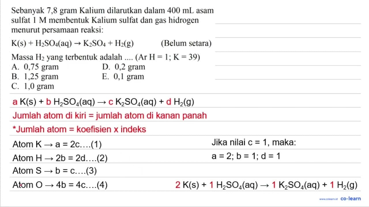 Sebanyak 7,8 gram Kalium dilarutkan dalam 400 ~mL asam