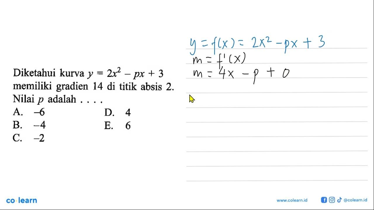 Diketahui kurva y = 2x^2 - px + 3 memiliki gradien 14 di