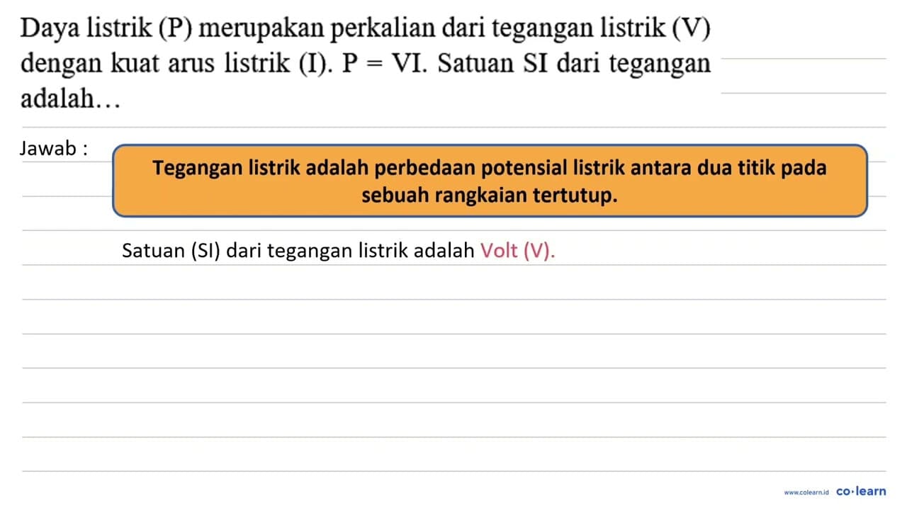 Daya listrik (P) merupakan perkalian dari tegangan listrik