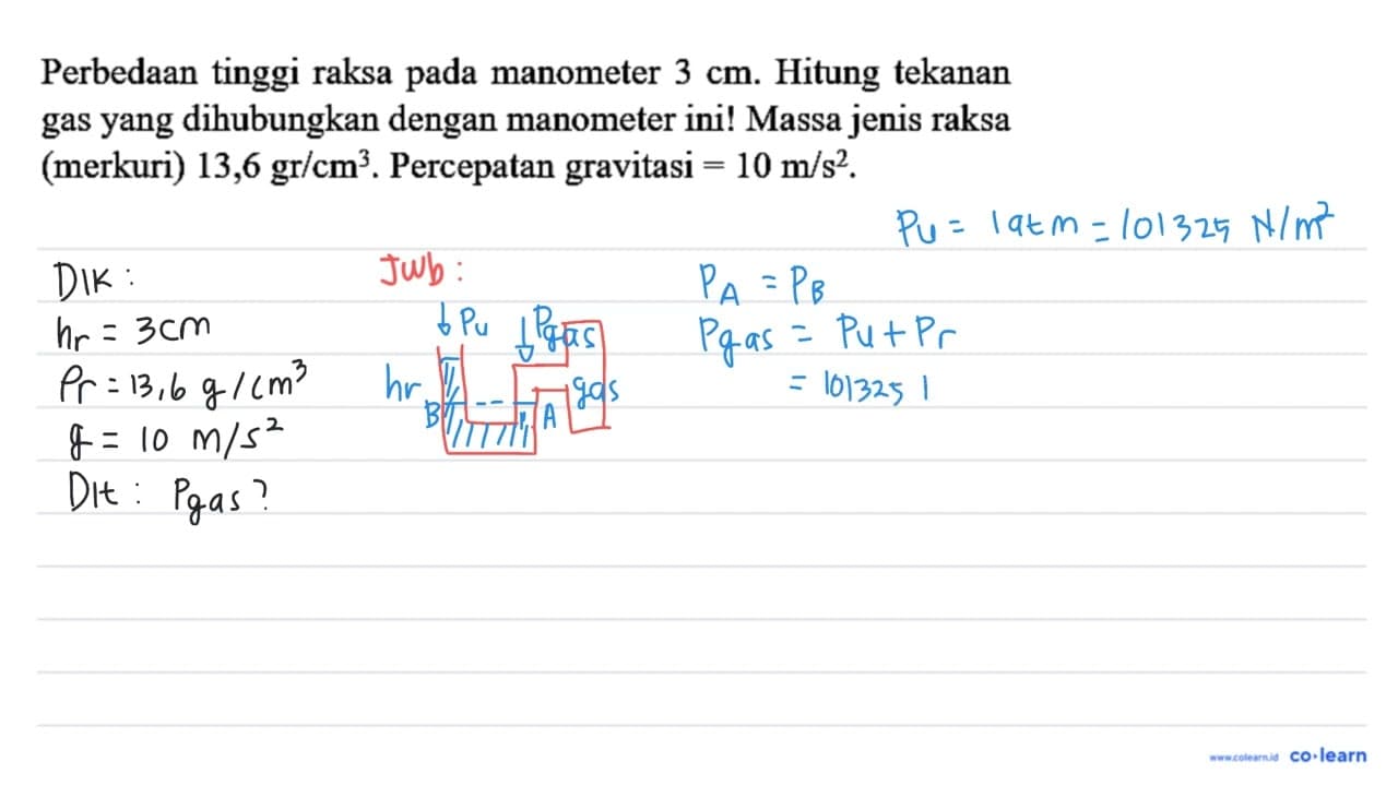 Perbedaan tinggi raksa pada manometer 3 cm. Hitung tekanan