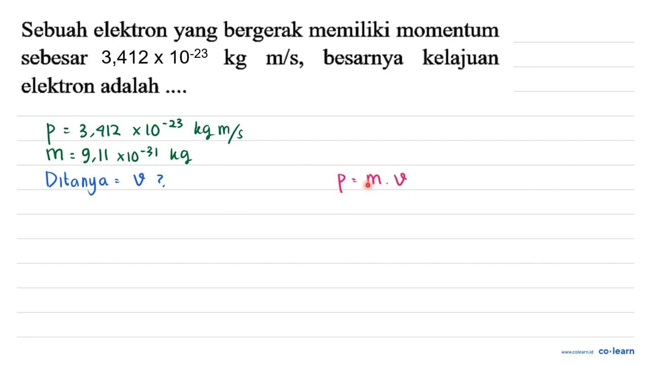 Sebuah elektron yang bergerak memiliki momentum sebesar
