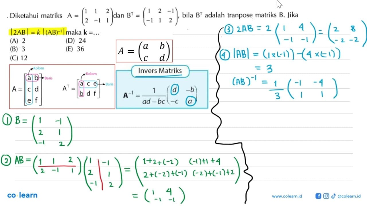 Diketahui matriks A=(1 1 2 2 -1 1) dan B^T=(1 2 -1 -1 1 2),