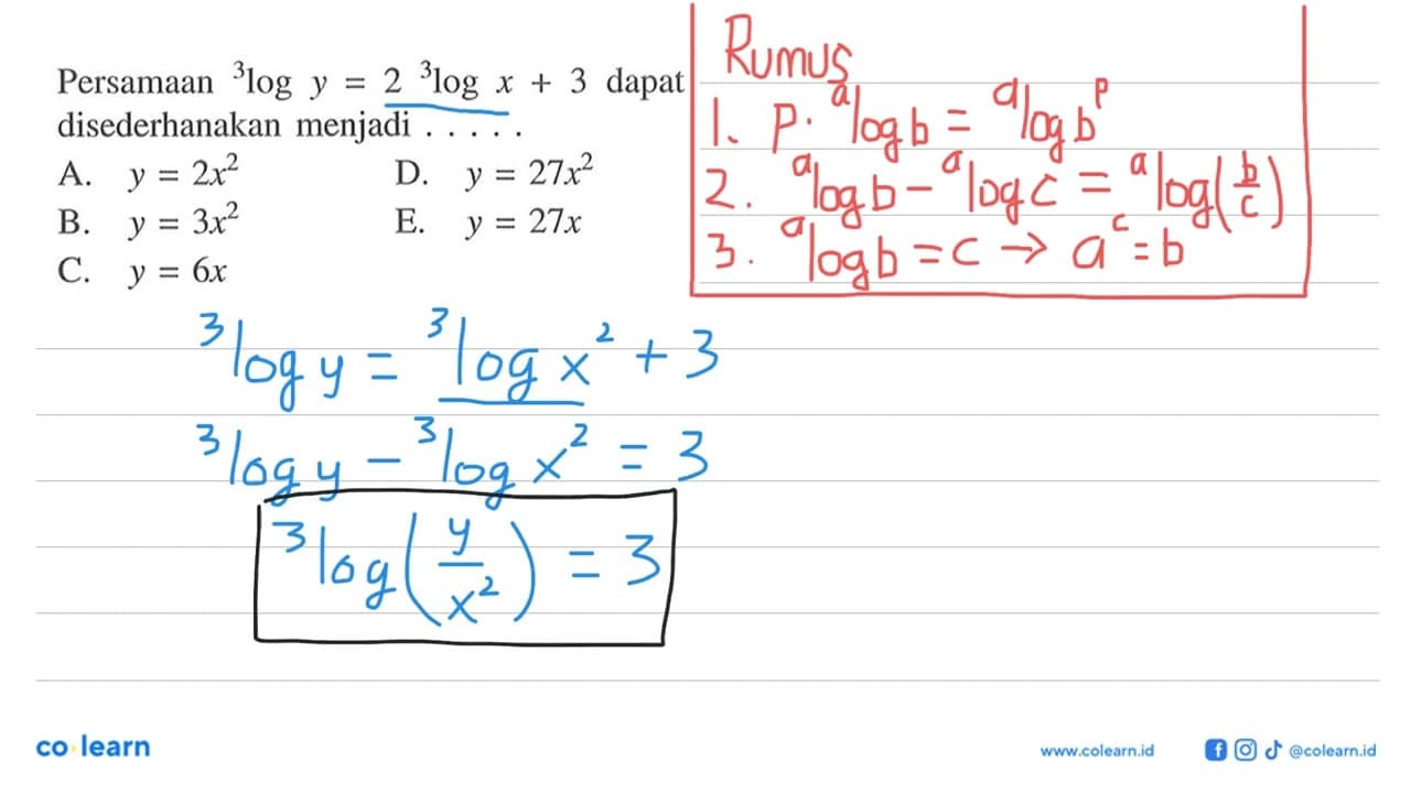 Persamaan 3logy = 2 3logx + 3 dapat disederhanakan