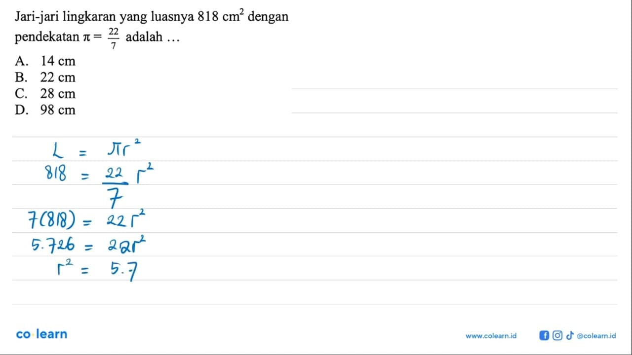 Jari-jari lingkaran yang luasnya 818 cm^2 dengan pendekatan