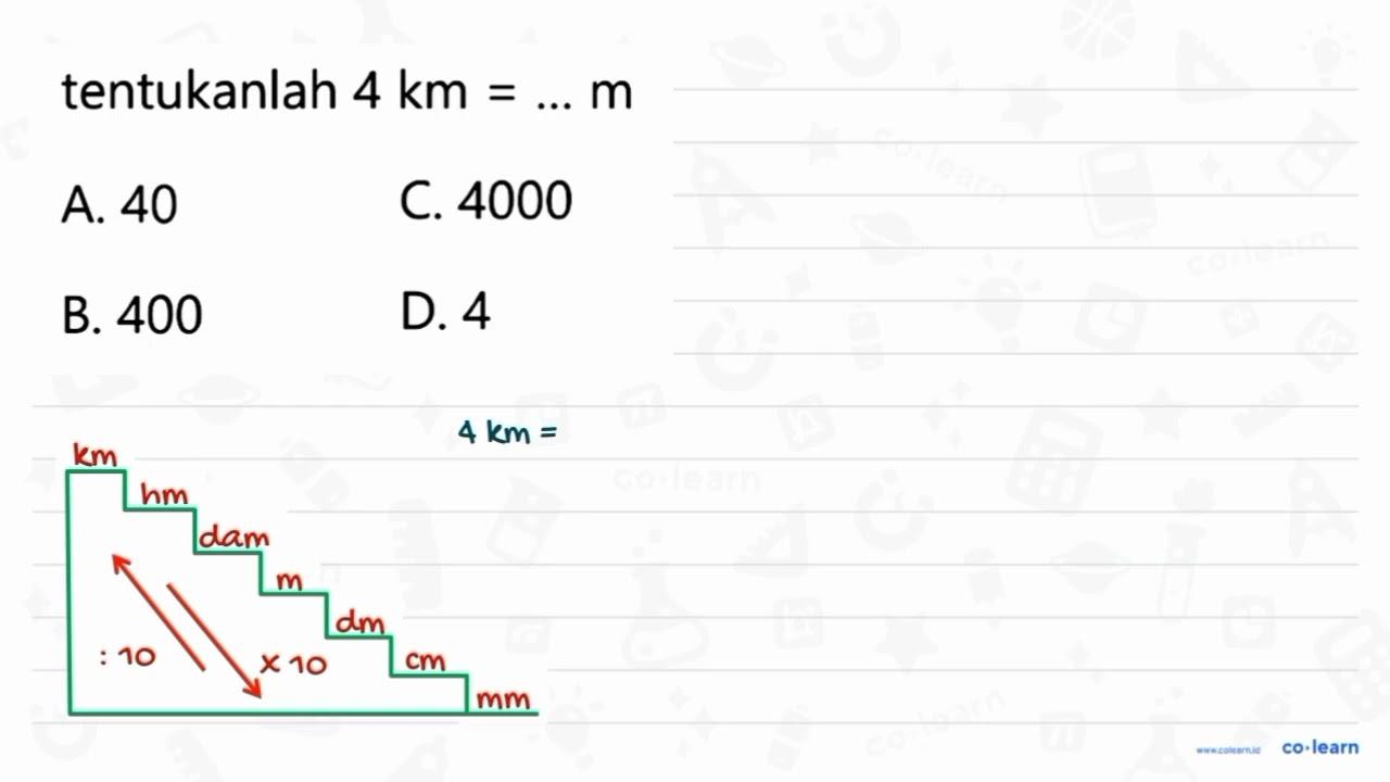 tentukanlah 4 km=... m