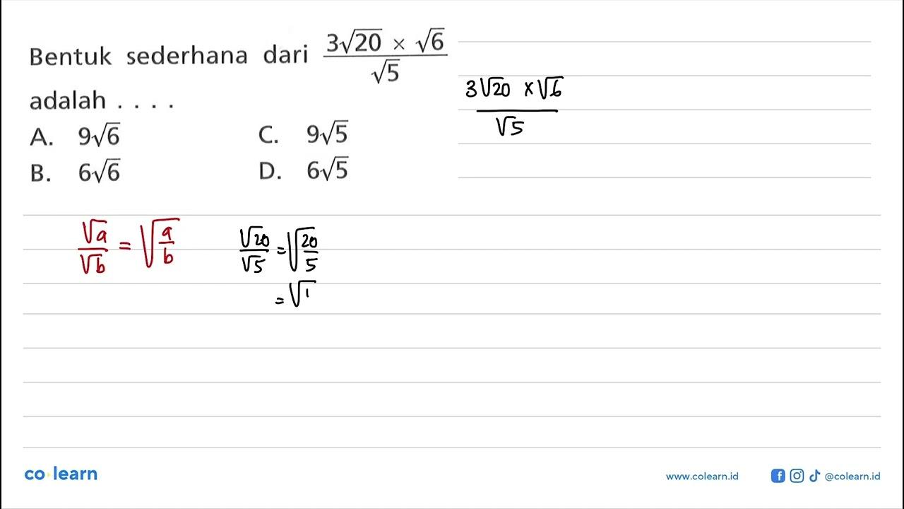 Bentuk sederhana dari ( 3 akar(2) x akar(6) ) / akar(5)