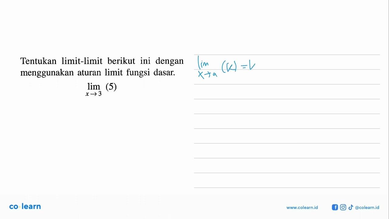 Tentukan limit-limit berikut ini dengan menggunakan aturan