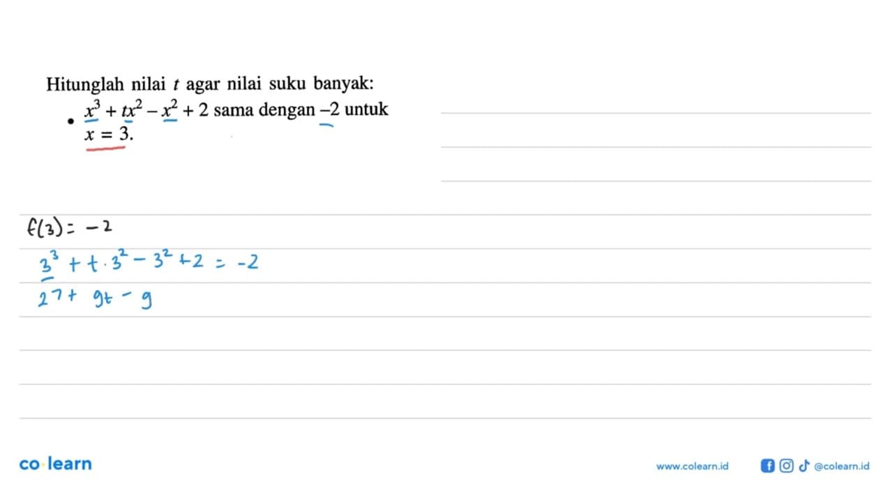 Hitunglah nilai t agar nilai suku banyak: x^3+tx^2-x^2+2