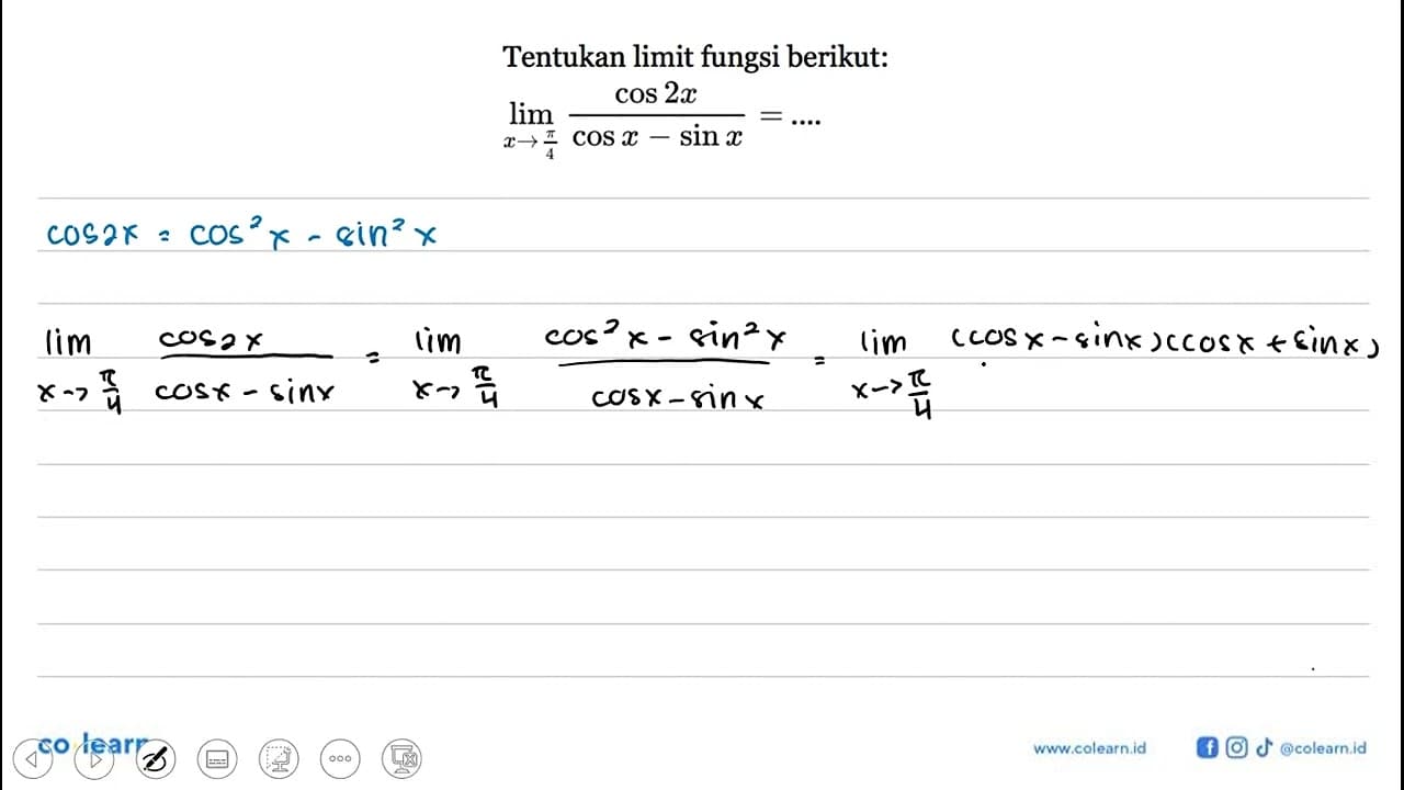 Tentukan limit fungsi berikut: limit x -> pi/4