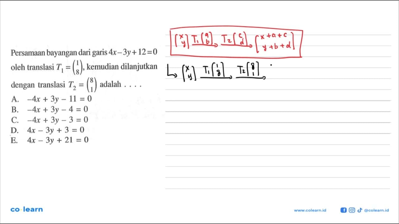 Persamaan bayangan dari garis 4x-3y+12=0 oleh translasi T1