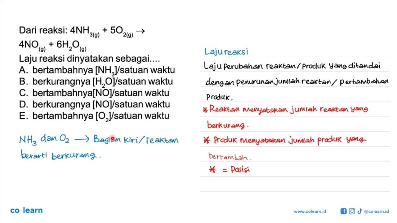 Dari reaksi: 4NH3 (g) + 5 O2 (g) -> 4NO (g) + 6H2O (g) Laju