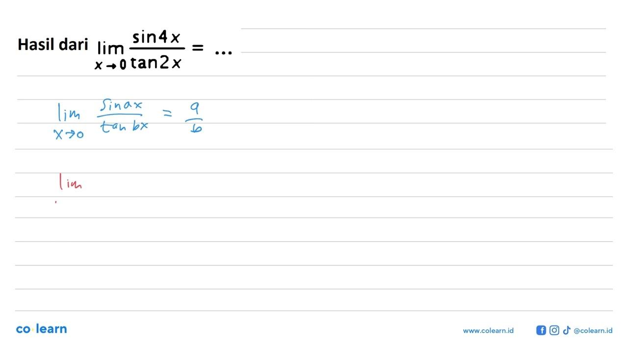 Hasil dari limit x -> 0 ((sin(4x))/(tan(2x)))=...