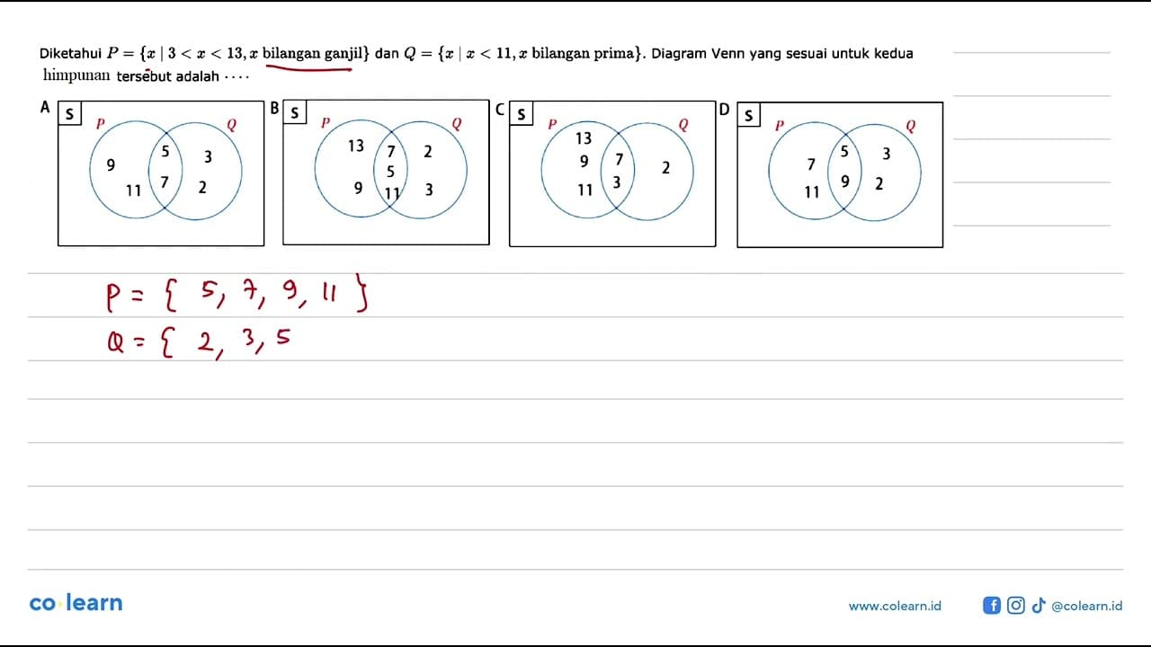 Diketahui P = { x | 3 < x < 13, x bilangan ganjil} dan Q =