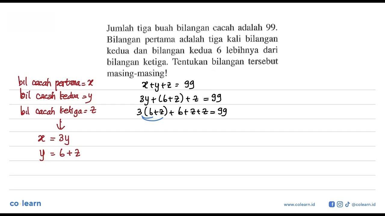 Jumlah tiga buah bilangan cacah adalah 99. Bilangan pertama