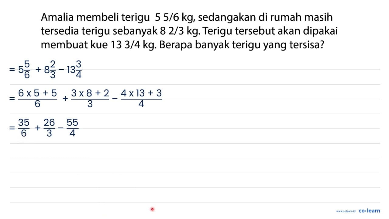 Amalia membeli terigu 55 / 6 kg , sedangakan di rumah masih