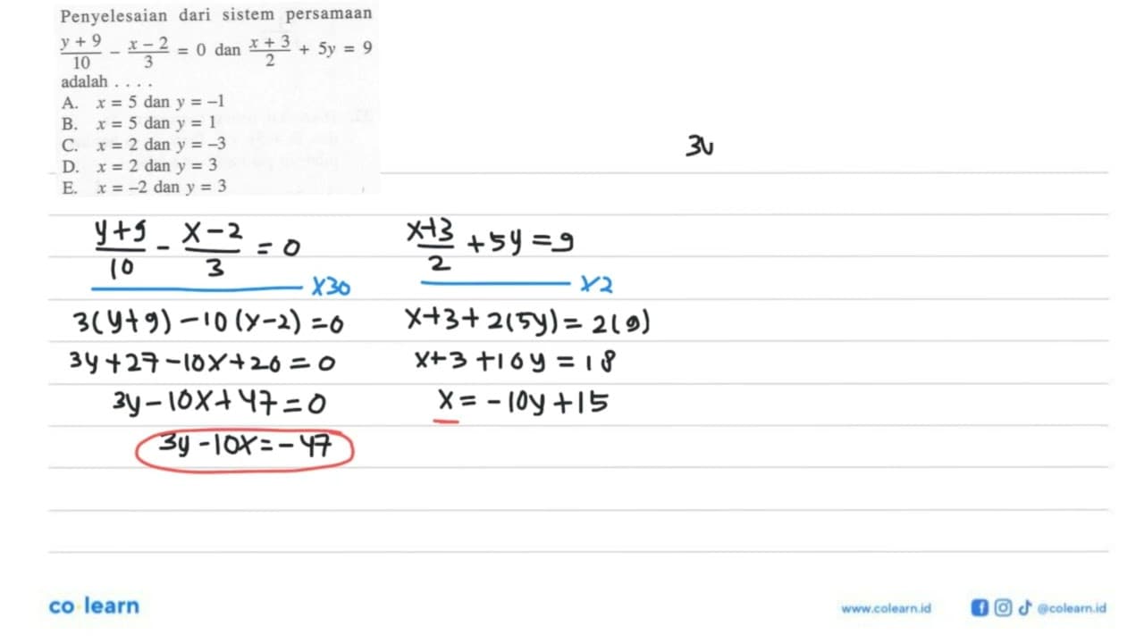 Penyelesaian dari sistem persamaan (y+9)/10 - (x-2)/3=0 dan