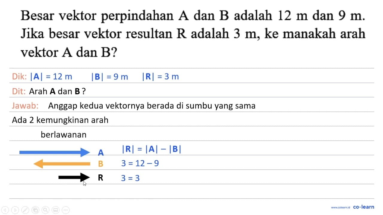 Besar vektor perpindahan A dan B adalah 12 m dan 9 m . Jika