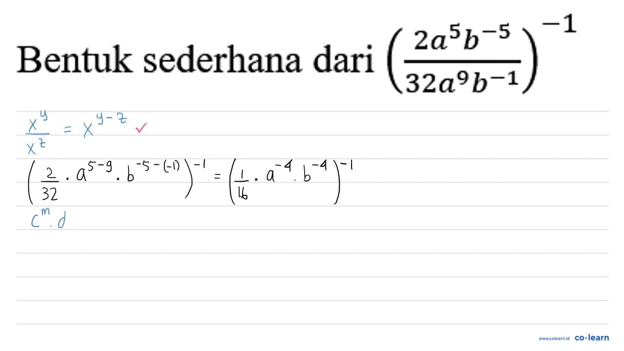 Bentuk sederhana dari ((2 a^(5) b^(-5))/(32 a^(9)