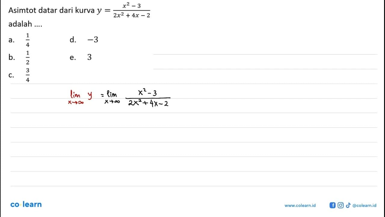 Asimtot datar dari kurva y=(x^2-3)/(2x^2+4x-2) adalah ....