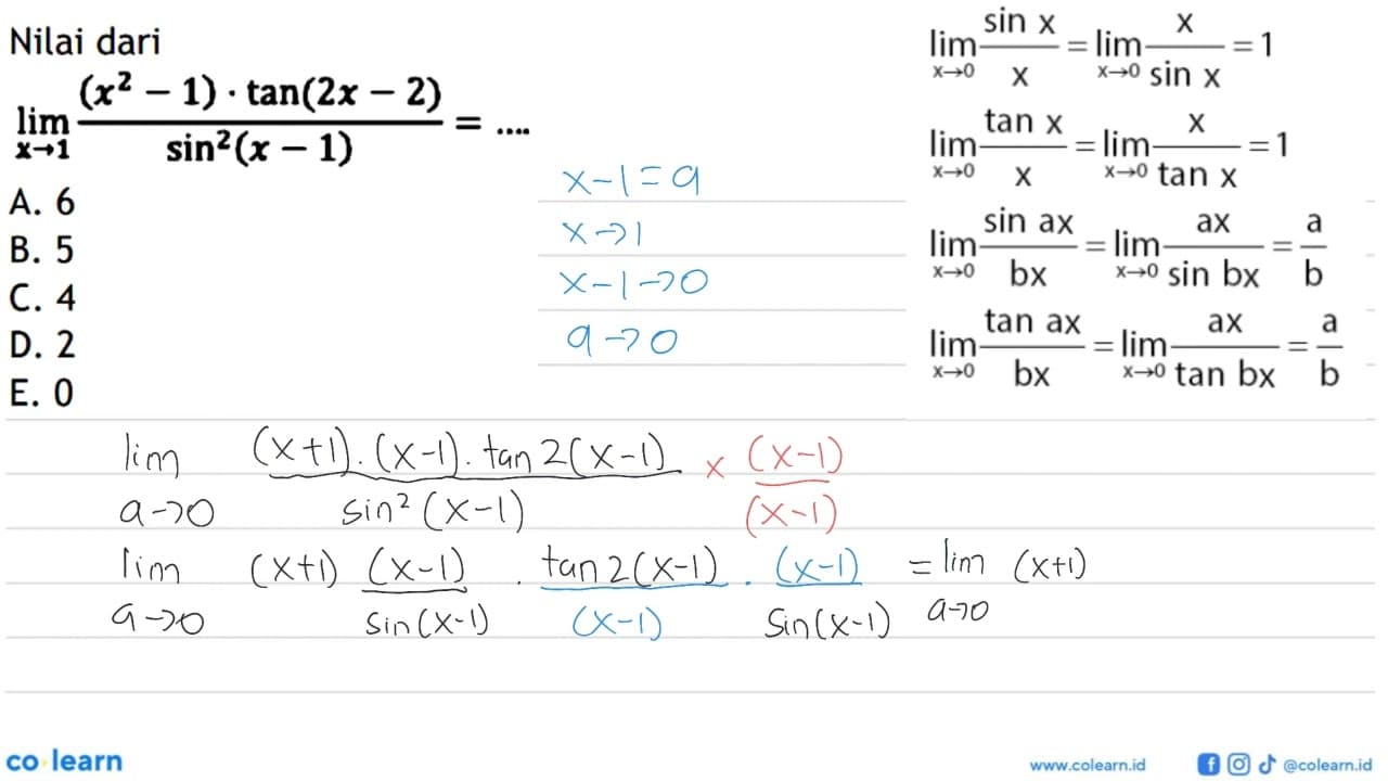 Nilai dari lim ->1 ((x^2-1).tan(2x-2))/(sin^2(x-1)= ....