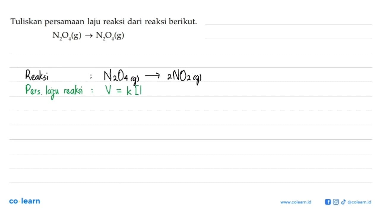 Tuliskan persamaan laju reaksi dari reaksi berikut. N2O4(g)