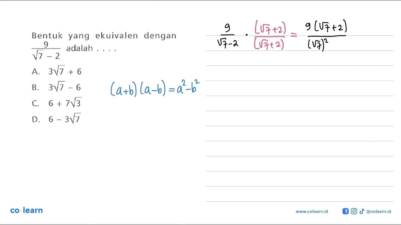 Bentuk yang ekuivalen dengan 9/sqrt 7-2 adalah ... A. 3sqrt