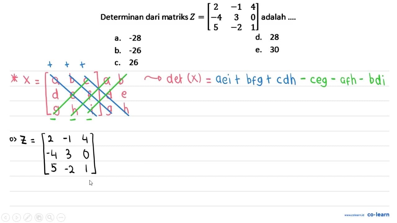 Determinan dari matriks Z=[2 -1 4 -4 3 0 5 -2 1] adalah