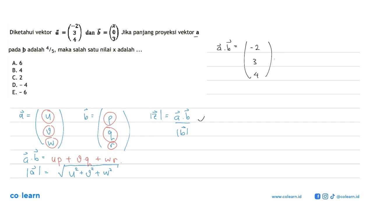 Diketahui vektor a=(-2 3 4) dan vektor b=(x 0 3). Jika