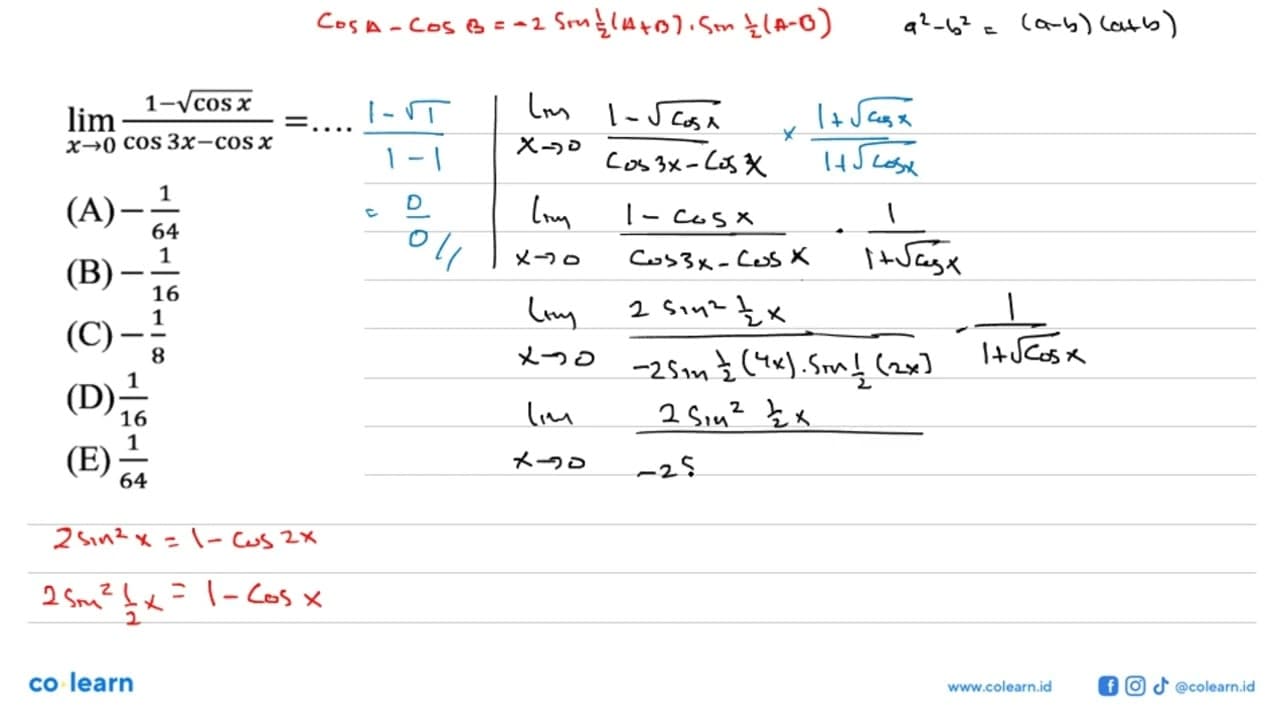 lim x->0 (1-akar(cosx))/(cos3x-cosx) = ....