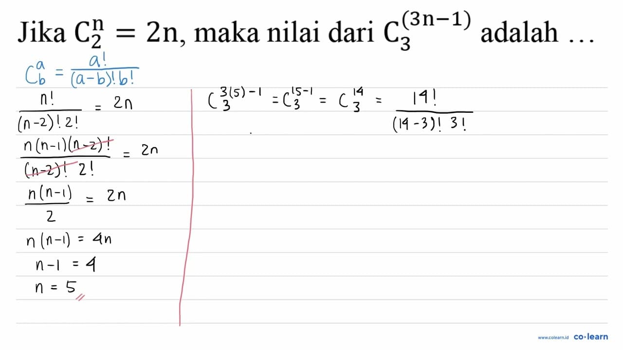 Jika n C 2=2n, maka nilai dari (3n - 1) C 3 adalah ....