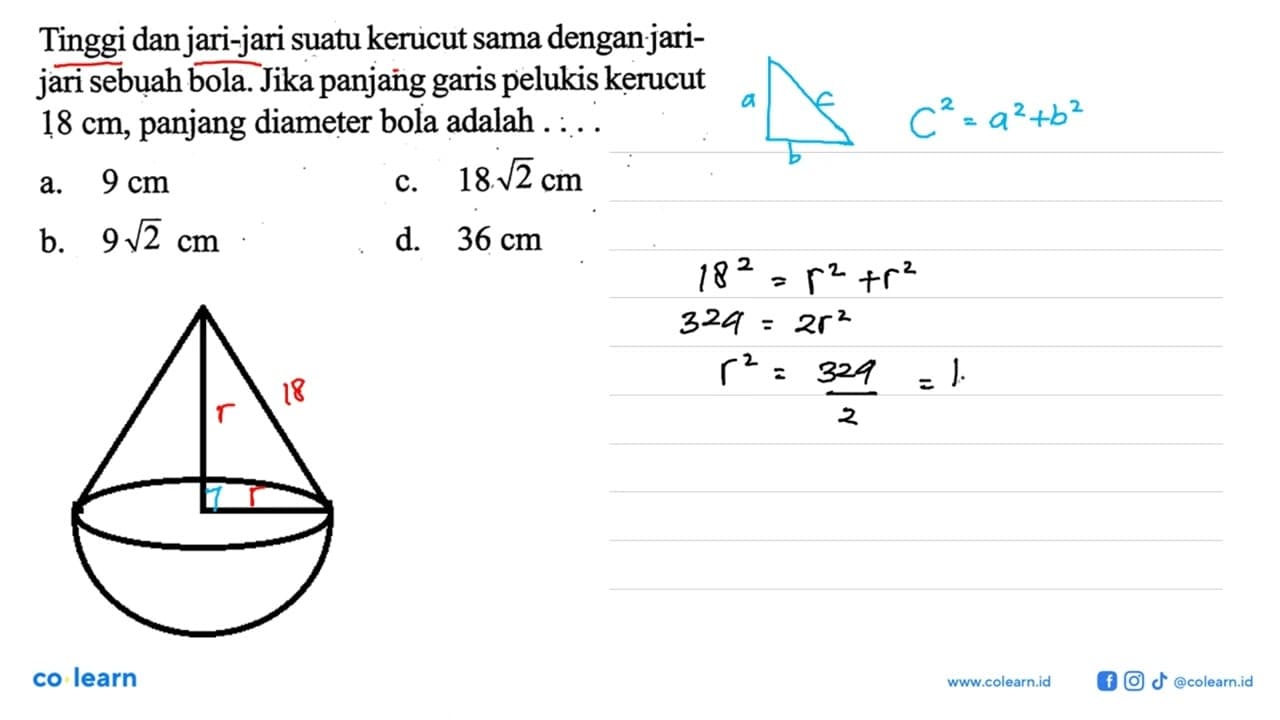 Tinggi dan jari-jari suatu kerucut sama dengan jari-jari