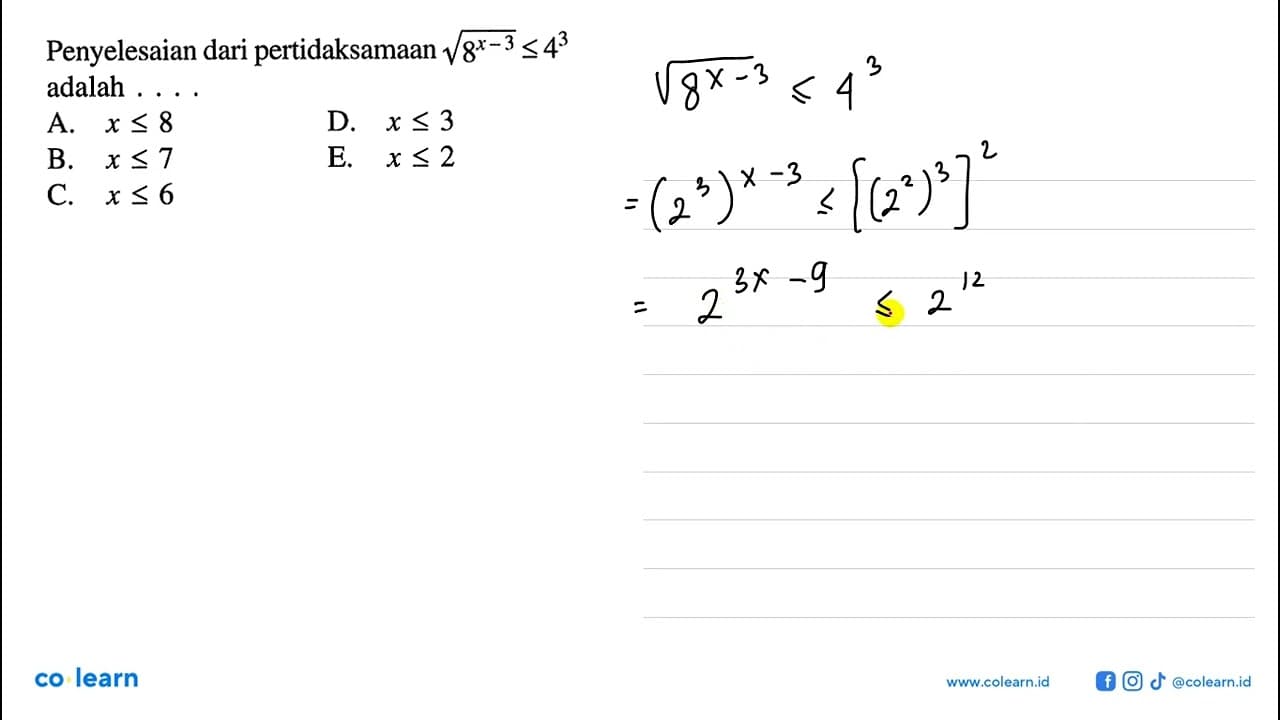 Penyelesaian dari pertidaksamaan (8^x-3)^1/2<=4^3