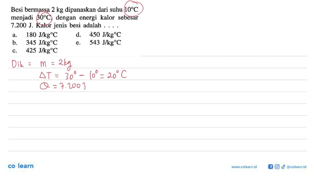 Besi bermassa 2 kg dipanaskan dari suhu 10 C menjadi 30 C,