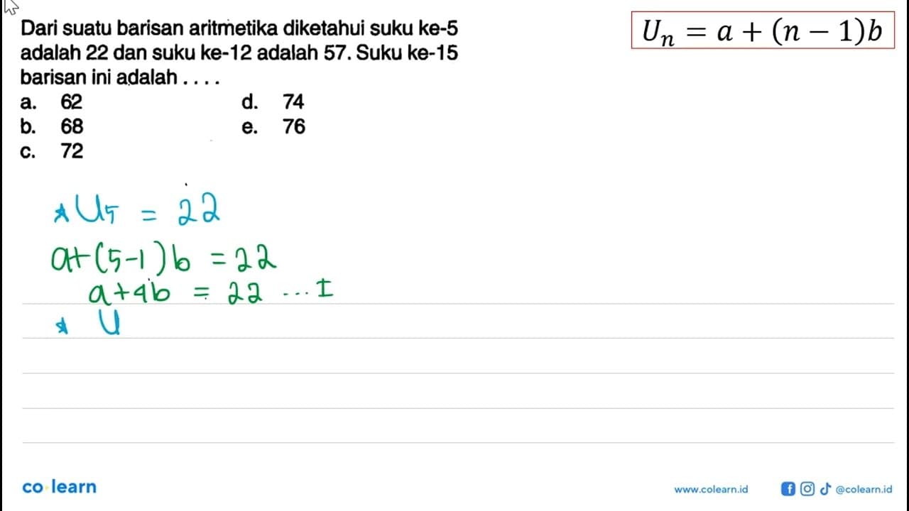 Dari suatu barisan aritmetika diketahui suku ke-5 adalah 22