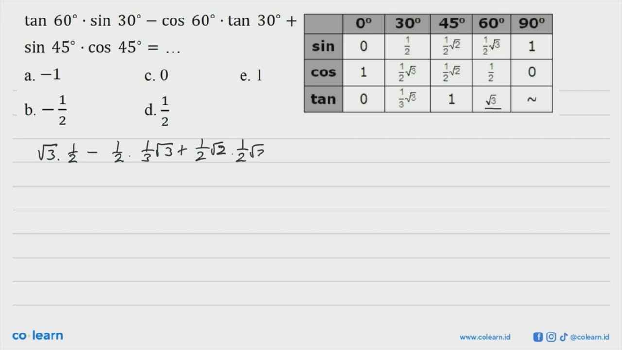 tan 60.sin 30-cos 60.tan 30+sin 45.cos 45=...